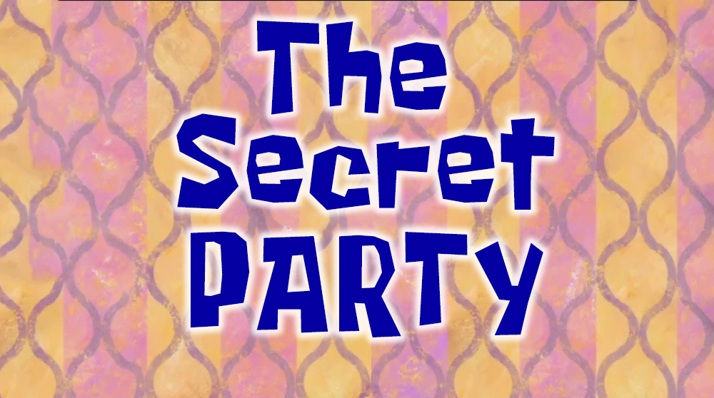 The Secret Party, SpongeBob Fanon Wiki
