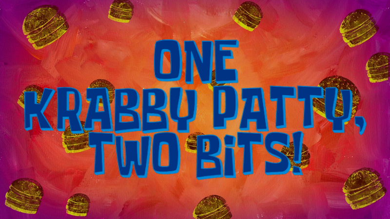 One Krabby Patty, Two Bits! | SpongeBob Fanon Wiki | Fandom