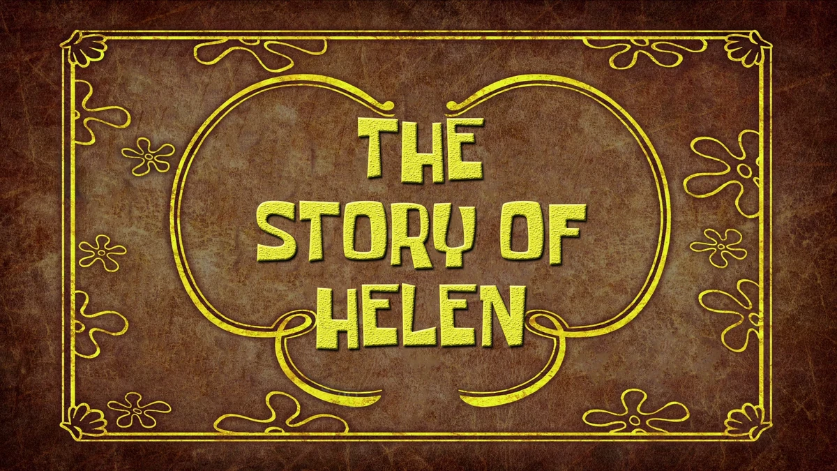The Story of Helen SpongeBob Fanon Wiki Fandom