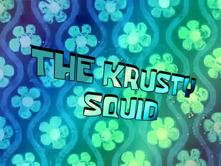 The Krusty Squid