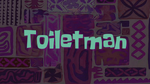 Toiletman
