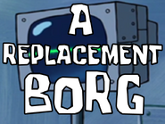 A Replacement Borg