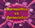 Mermaid Man Vs. Barnacle Boy