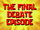 The Final Debate Episode