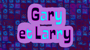 Gary and Larry