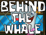 Behind the Whale