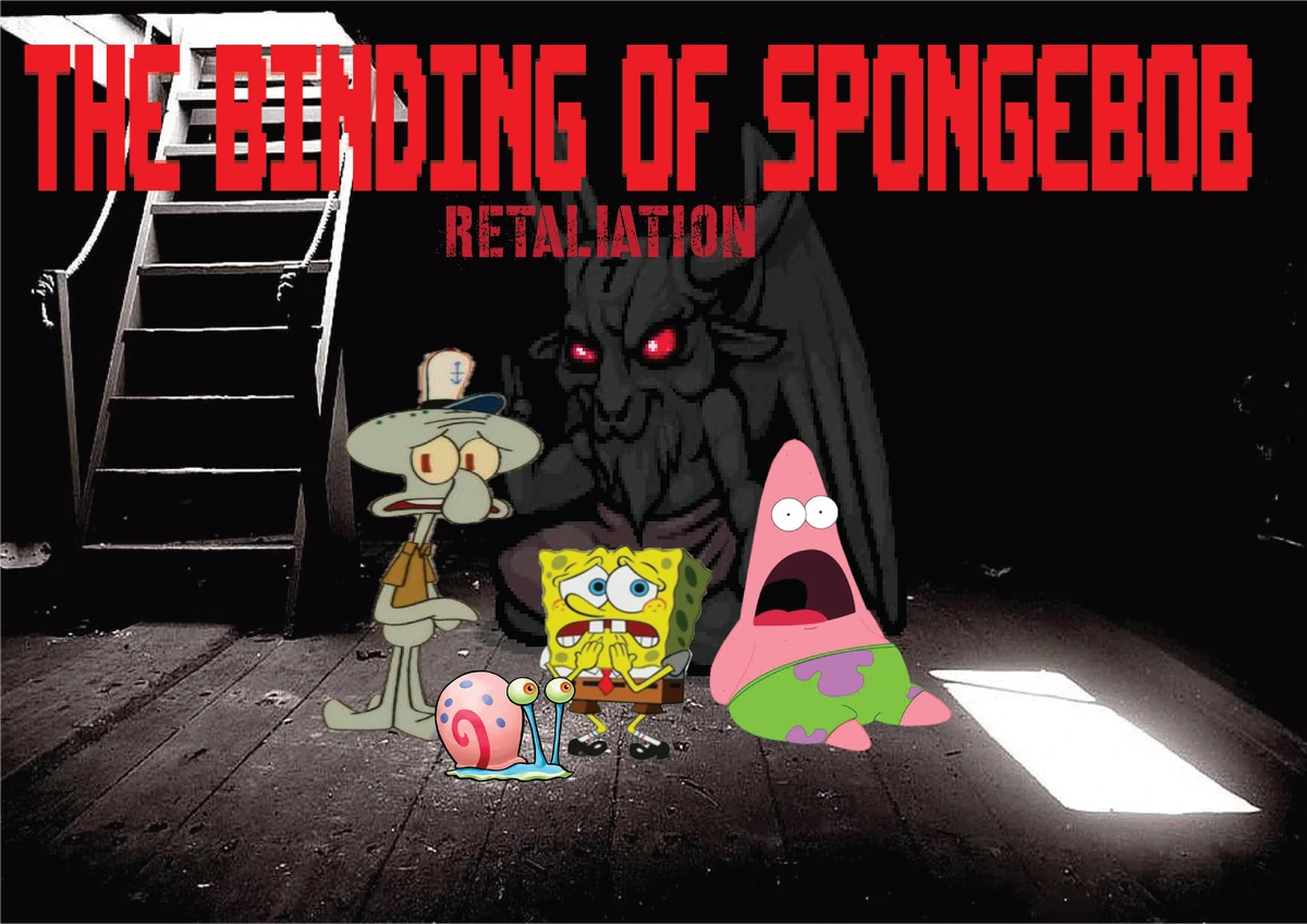 The Binding of SpongeBob: Retaliation | SpongeBob Fanon Wiki | Fandom