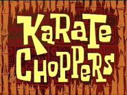 Karate Choppers