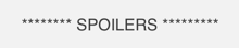 If venturing into spoiler territory, these signals must be used.