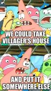 Put it somewhere else villager