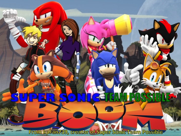 Super Sonic Team Possible: Boom