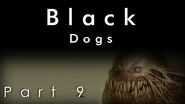 Black Dogs Part 9