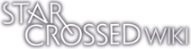 Star Crossed Wiki