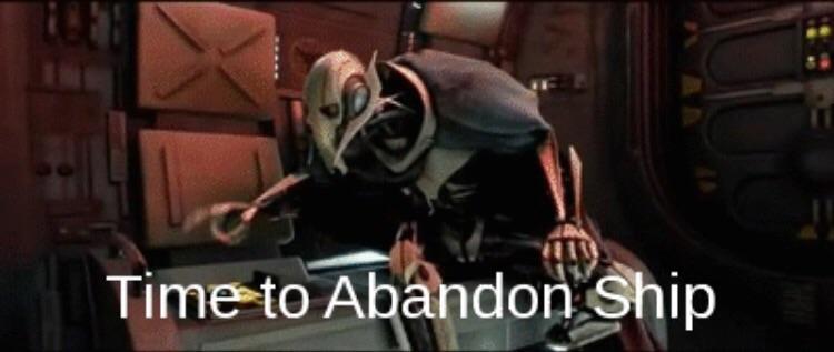 Time to abandon ship is a memorable quote uttered by General Grievous as he...