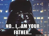 No, I am your father