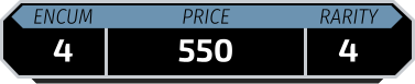Encumbrance 4 Price 550 Rarity 4
