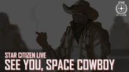 Star Citizen Live See You, Space Cowboy