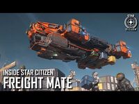 Inside Star Citizen- Freight Mate - Fall 2021