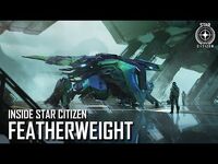 Inside Star Citizen- Featherweight - Summer 2020