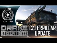 Star Citizen- Drake Caterpillar Update