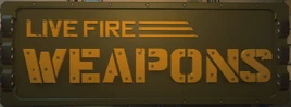 Live Fire Weapons