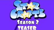 StarCrafts Season 2 Announcement