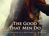 The Good That Men Do