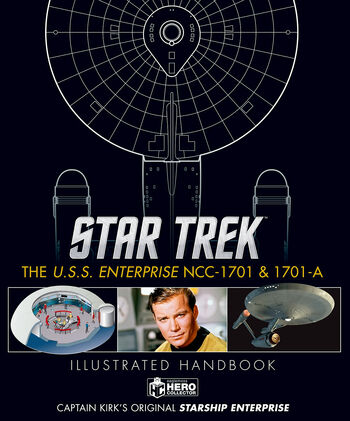 The USS Enterprise NCC-1701 & 1701-A Illustrated Handbook