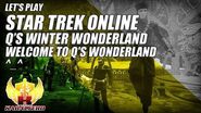 Let's Play Star Trek Online E5P2 Q's Winter Wonderland 2014 ★ Welcome To Q's Wonderland