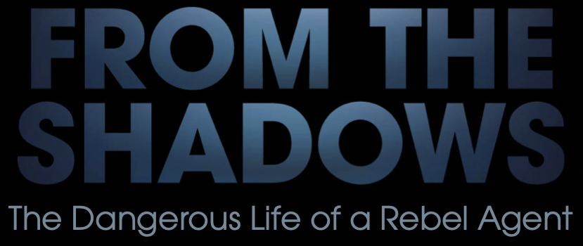 From the Shadows: The Dangerous Life of a Rebel Agent appearance in Common Appearance