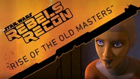 Rebels Recon 1.04 Inside Rise of the Old Masters