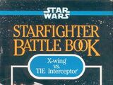 Starfighter Battle Book: X-wing vs TIE Interceptor
