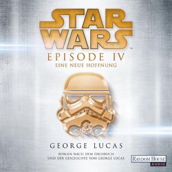 A New Hope: Star Wars: Episode IV: Lucas, George