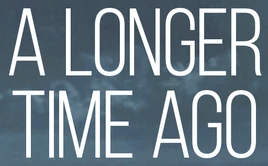ALongerTimeAgo