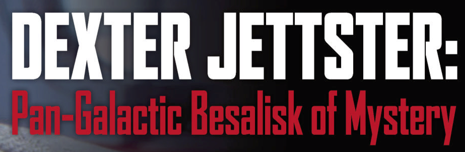 Dexter Jettster: Pan-Galactic Besalisk of Mystery appearance in Common Appearance