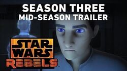 Star Wars Rebels Season 3 - Mid-Season Trailer (Official)