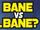 Bane vs ...Bane?