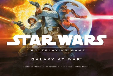Star Wars Galaxy at War: A Star Wars Roleplaying Game Supplement