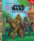 I Am a Wookiee A Little Golden Book CNF