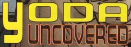 Yoda Uncovered