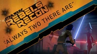 Rebels Recon 2.04 Inside Always Two There Are