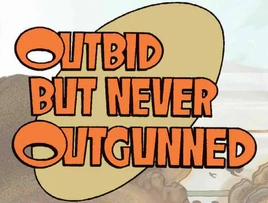 OutbidButNeverOutgunned