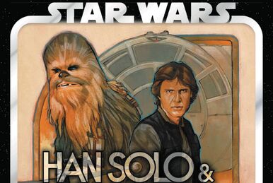 Han Solo & Chewbacca 9 | Wookieepedia | Fandom