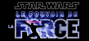 French logo, literally translated as The Power of the Force