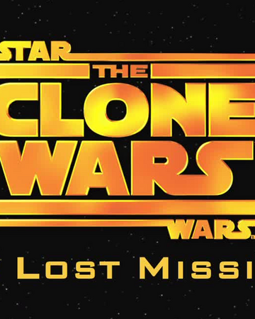 クローン ウォーズ ザ ロスト ミッション Wookieepedia Fandom
