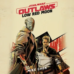 Star Wars Outlaws: Low Red Moon (audiobook)