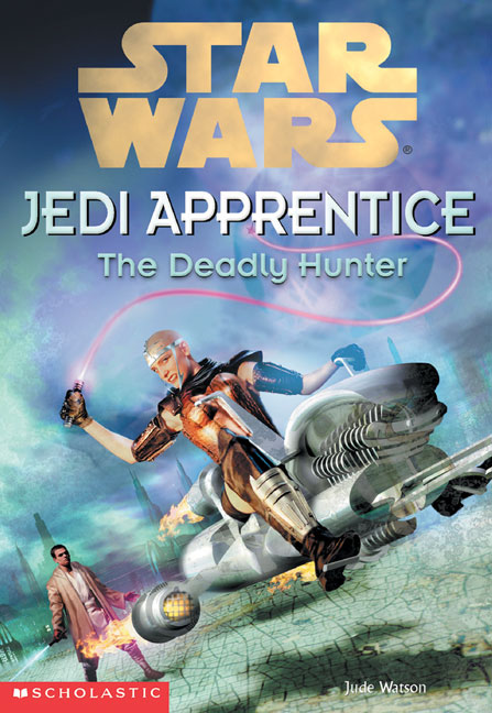 Jedi Apprentice The Deadly Hunter Wookieepedia Fandom