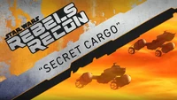 Rebels Recon 3.18 Inside Secret Cargo