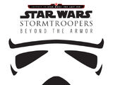 Star Wars: Stormtroopers: Beyond the Armor