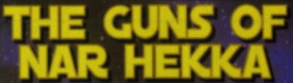 The Guns of Nar Hekka appearance 